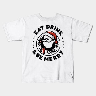 Eat Drink and Be Merry Kids T-Shirt